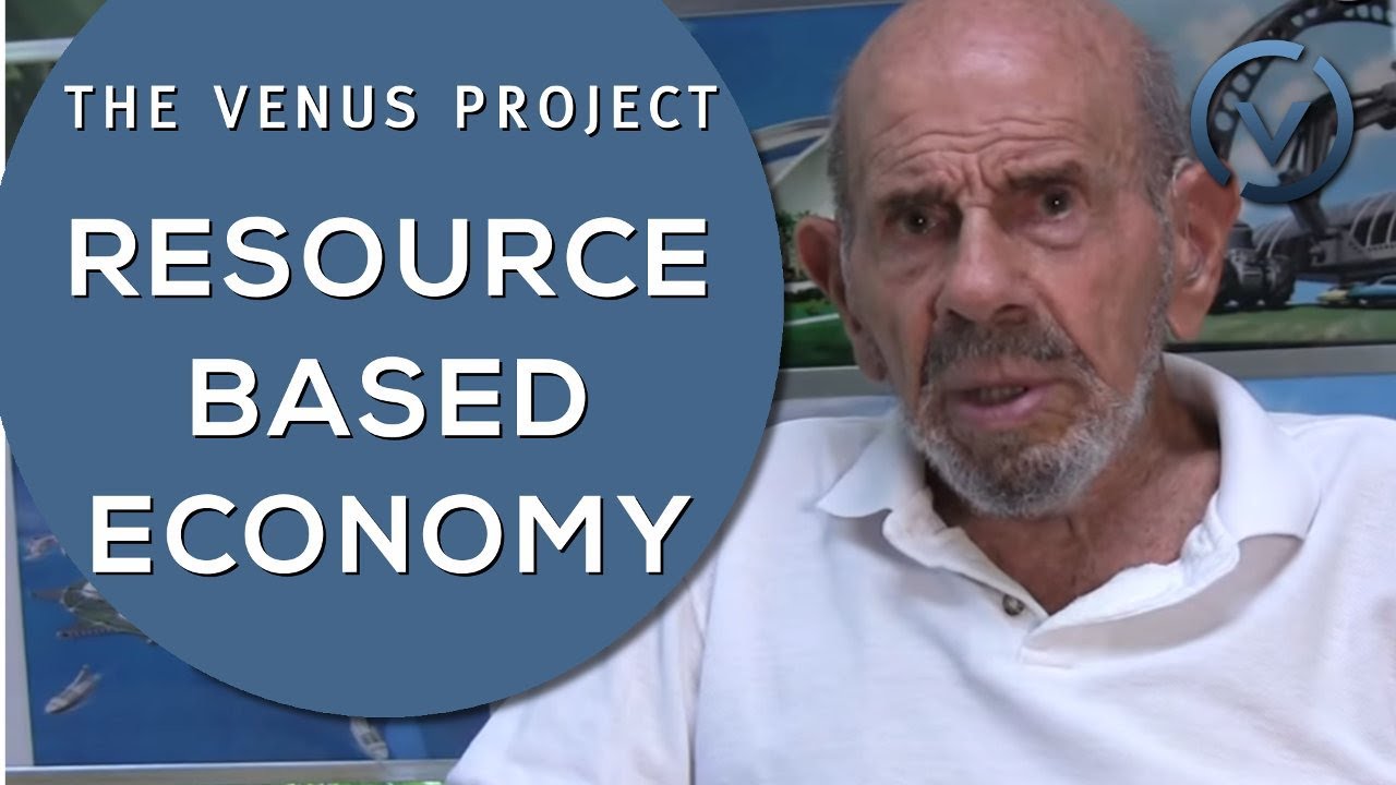 The Venus Project Resource Based Economy