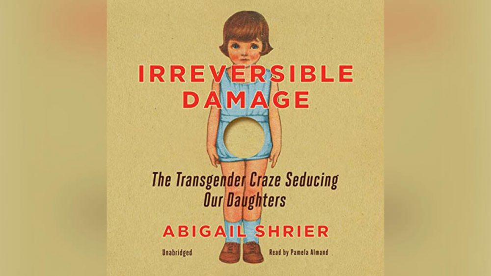 The Radical Transgender Bandwagon Is Wrecking Girls’ Bodies And Destroying Their Mental Health