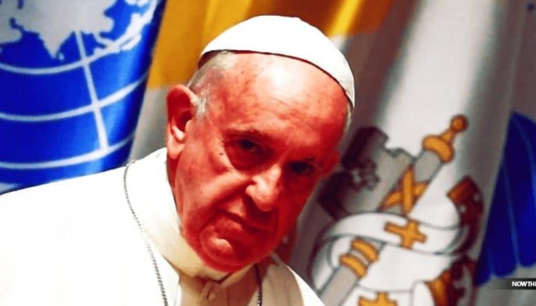Pope Francis Demands That Supranational Bodies Like The United Nations Be Given More Authority To Control The World