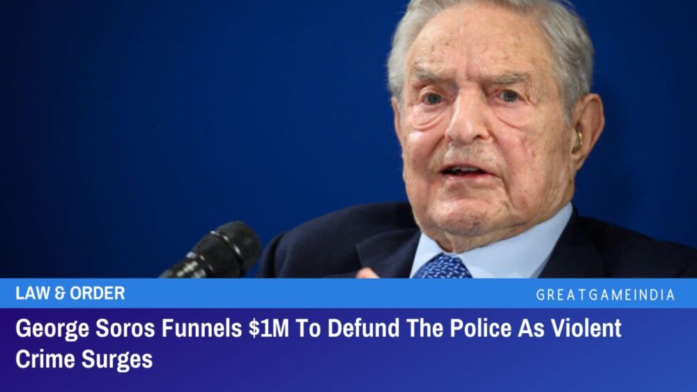george soros funnels $1m to defund the police as violent crime surges