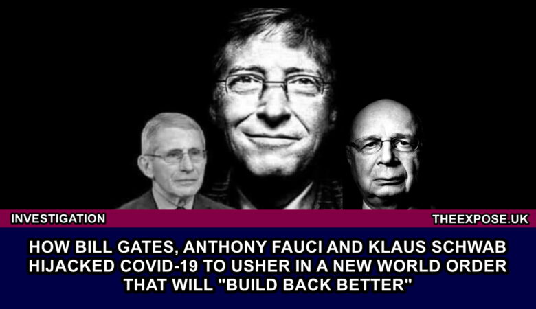 how gates, fauci, and schwab hijacked covid 19 to usher in a new world order that will 'build back better'