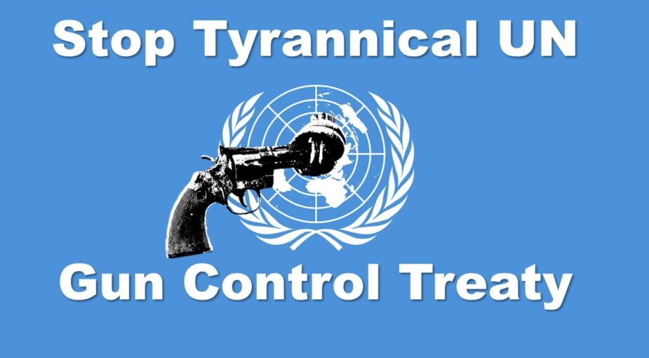 stop tyrannical un gun control treaty!